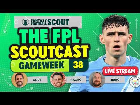 THE FPL SCOUTCAST GW38! 🚨 | BEST FINAL WEEK TRANSFERS! | Fantasy Premier League Tips 2025/26