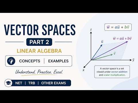 Vector spaces part 2 | linear algebra| vector space concepts with examples| NET and TRB exams ❤️😊
