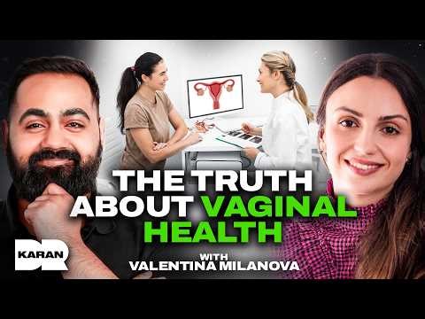 How to Protect Your Vaginal Health with Valentina Milanova | Dr Karan