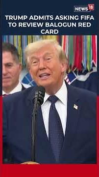 Trump Demands FIFA Review Balogun's Red Card! | "It Wasn't Even a Foul" | FIFA Controversy | News18