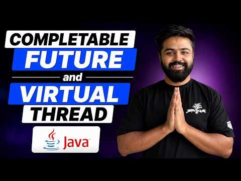 CompletableFuture, ThreadLocal & Virtual Threads | Java Full Course #57