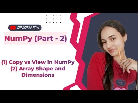 NumPy Part 2 | Copy vs View in NumPy , Array Shape & Dimensions in Python for Data Science & ML