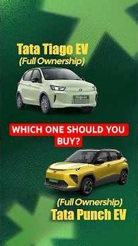 Which Tata EV is Right for You? Tiago vs Punch | Tata Punch EV vs Tiago EV: Don’t Buy The Wrong One