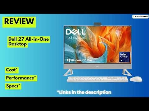 Dell 27 All-in-One Desktop Review: Core 7 Power & 32GB RAM Performance Test