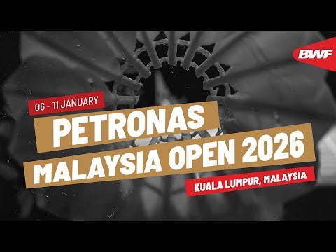 PETRONAS Malaysia Open 2026 | 6 - 11 January