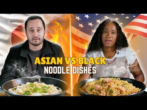 Asian vs Black: We Try Each Other's Noodle Dishes ⎹ Taste Wars