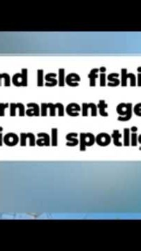 Grand Isle fishing tournament gets national spotlight