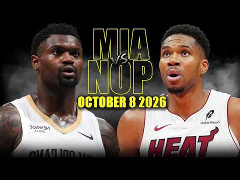 Miami Heat vs New Orleans Pelicans Full Game Highlights - October 8, 2026 | NBA Preseason