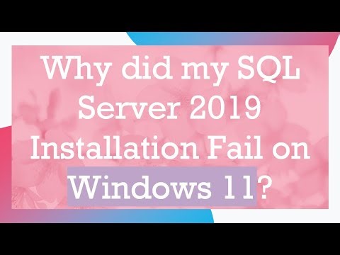 Why did my SQL Server 2019 Installation Fail on Windows 11?