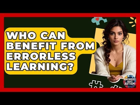Who Can Benefit From Errorless Learning? - Answers About Autism
