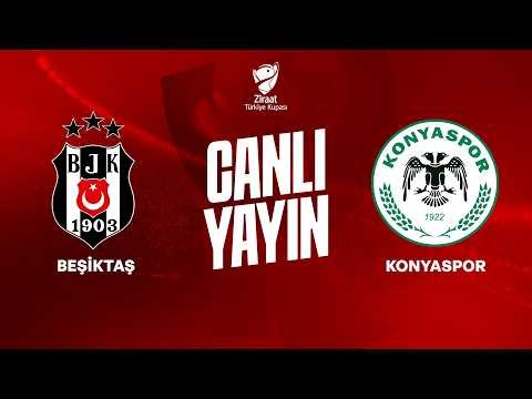 LIVE | Beşiktaş - Konyaspor | Ziraat Türkiye Kupası