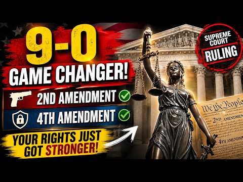 9-0 Supreme Court Ruling: What It Means for Your 2nd & 4th Amendment Rights