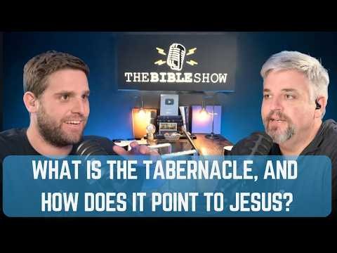 Ep. 101. Exodus 25-27 & 31 - What Is the Tabernacle, and How Does It Point to Jesus?