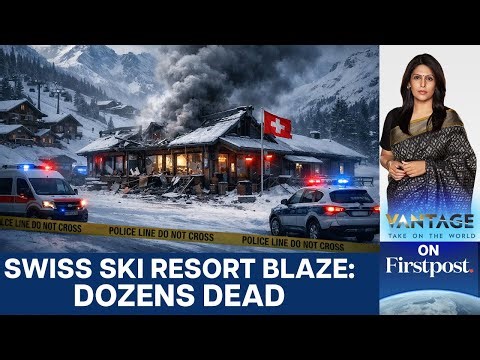 Deadly New Year Fire in Swiss Ski Resort – Dozens Feared Dead | Vantage with Palki Sharma