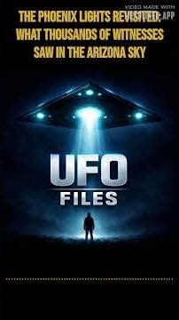 The Phoenix Lights Revisited: What Thousands of Witnesses Saw in the Arizona Sky | UFO Files