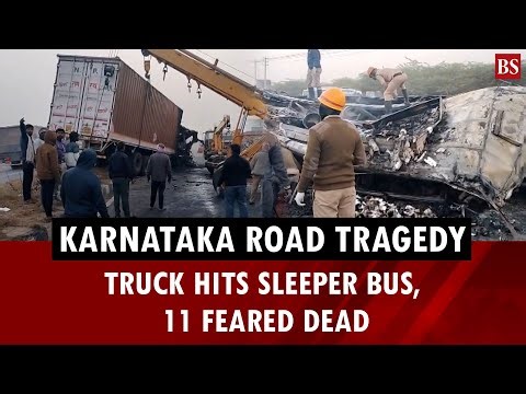 Karnataka road tragedy: Truck hits sleeper bus, 11 feared dead | Chitradurg