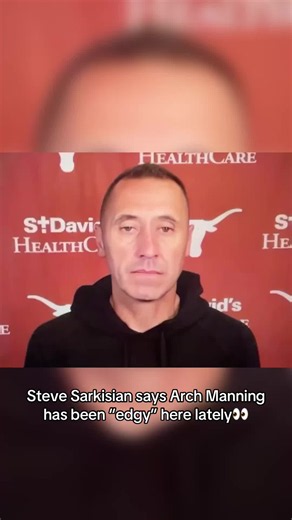 Texas head coach Steve Sarkisian says QB Arch Manning is