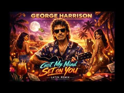 Got My Mind Set On You (Latin Reggaeton Remix) | George Harrison Cover Party Dance Hit Dance 2026