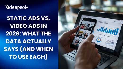 Static Ads vs. Video Ads in 2026: What the Data Actually Says (And When to Use Each)