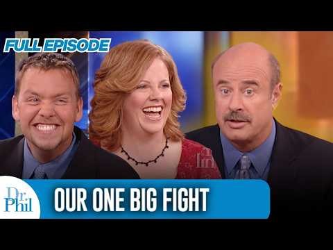 Our One Big Fight | FULL EPISODE | Dr. Phil