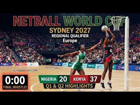 Nigeria vs Kenya | Q1 & Q2 Highlights | Netball World Cup Sydney 2027 Qualifier #netball #highlights
