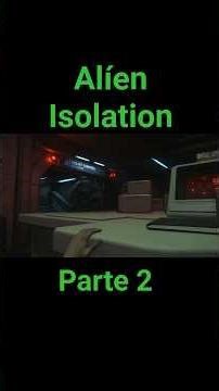 Alíen Isolation Parte 2 #alienisolation