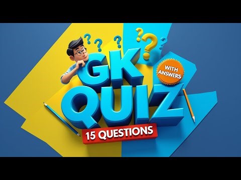 General Knowledge Quiz for Students | 15 GK Questions with Answers