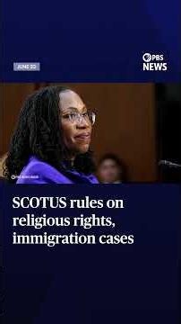 SCOTUS rules on religious rights, immigration cases