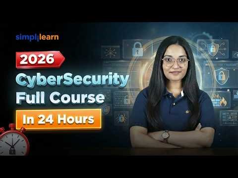 Cyber Security Full Course 2026 | Cyber Security In 24 Hours | Cybersecurity Tutorial | Simplilearn