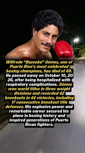 Wilfredo “Bazooka” Gómez Dies at 69: Boxing Legend’s Incredible Legacy #Short