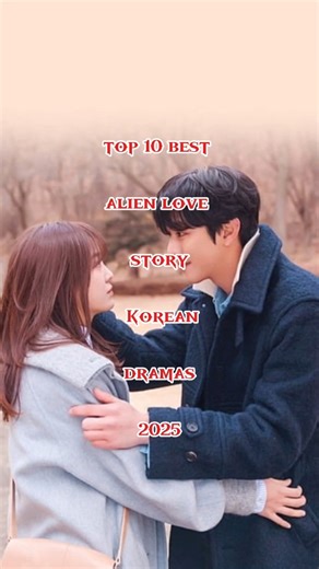 top 10 best alien love story korean dramas 2025 #kdrama #dramabeans #viral #facts #shorts #fypシ