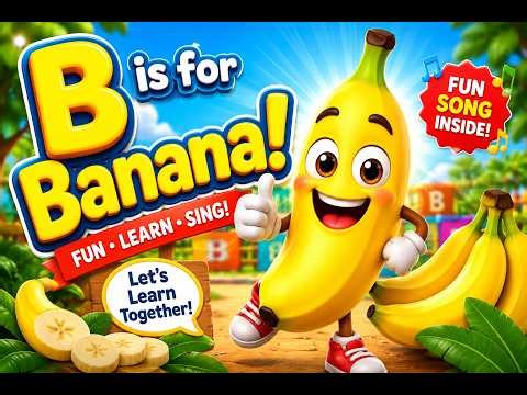 B is for Banana 🍌| ABC Alphabet Song for Kids | Learn the Letter B