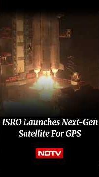 ISRO 'Smart Boy' Rocket: Next-Gen Satellite Launched To Strengthen Indigenous GPS System