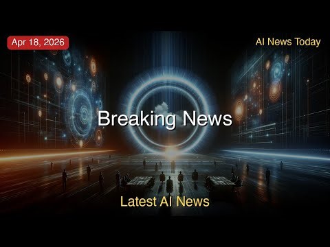 Latest AI News | 18th Apr 2026 (EDT) | AI News April 18, 2026: OpenAI Exodus, World's Tinder Move, C