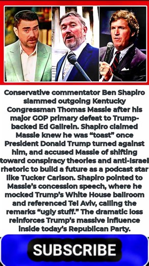 Ben Shapiro Says Thomas Massie Is Trying To Become The Next Tucker Carlson After Primary Loss