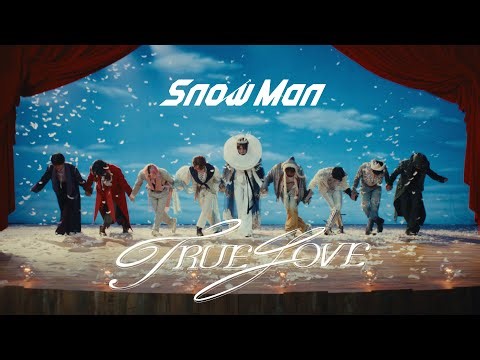 Snow Man 'TRUE LOVE' Music Video
