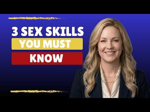 3 INCREDIBLE Sex Skills EVERY MAN NEEDS TO KNOW.. Step by Step
