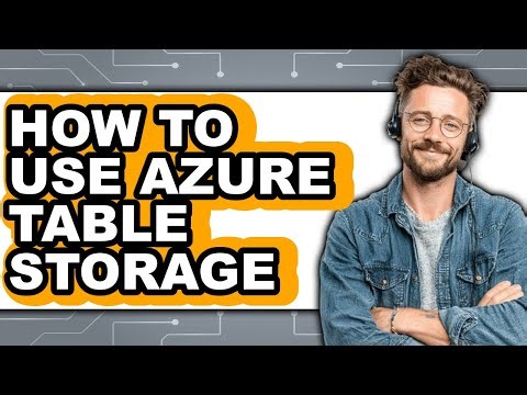 How to Use Azure Table Storage (only Way)