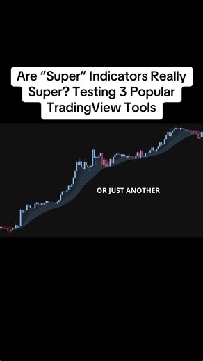 Are “Super” Indicators Really Super? Testing 3 Popular TradingView Tools #forextrading #tradingindicator #indicator #trading #foryou