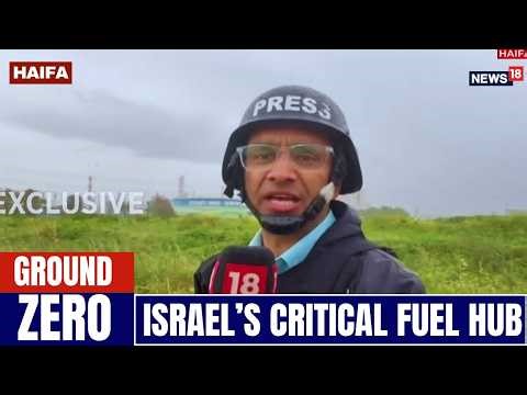 Iran Missile Strike Hits Haifa Oil Refinery | CNN-News18 Ground Report from Israel’s Fuel Hub
