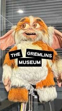 The Gremlins Museum