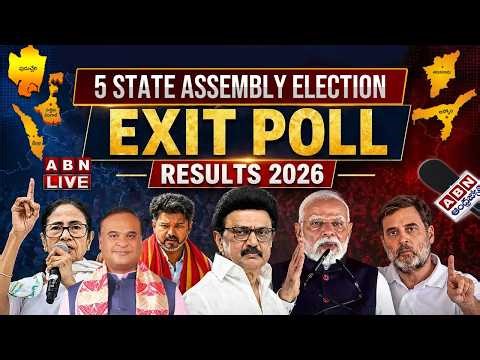 🔴LIVE: 5 State Assembly Election Exit Polls 2026 | Tamil Nadu & West Bengal Exit Polls LIVE || ABN