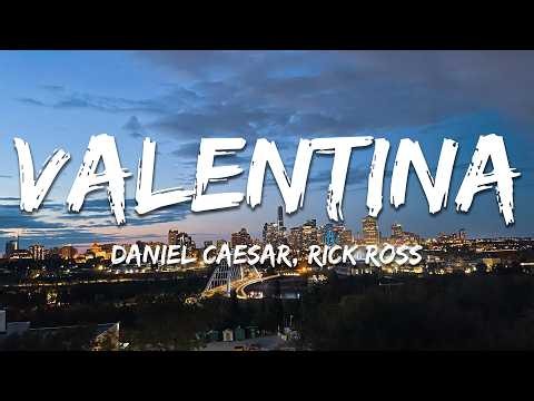 Daniel Caesar - Valentina (Lyrics) ft. Rick Ross