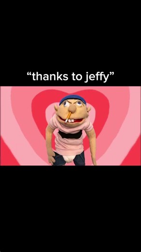 “thanks to jeffy”