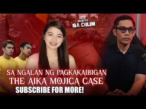 SA NGALAN NG PAGKAKAIBIGAN | THE AIKA MOJICA CASE | DOKYU SA DILIM