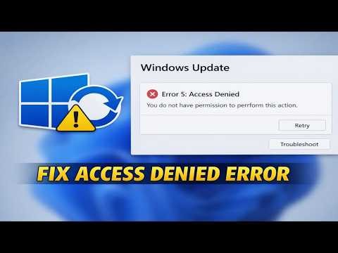 How To Fix Windows Update Error 5 Access Denied In Windows 11