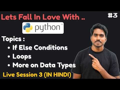🔴 LIVE Python Data Types, If-Else Conditions Explained! | Learn Python in Hindi (Beginner Friendly)
