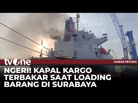 Belasan Unit Damkar Padamkan Kebakaran Kapal Kargo MV Verizon Muatan 12 Ribu Ton | Kabar Petang