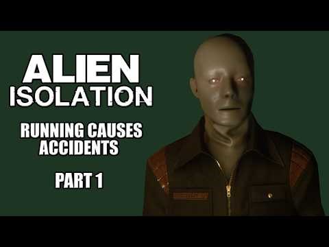 Running Causes Accidents * Alien: Isolation * Part 1