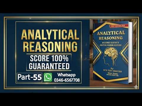 Analytical Reasoning Questions | NTS Test Preparation Series | Step-by-Step Guide | Part - 55